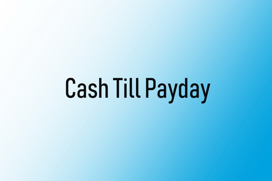 Cash Till Pay Day